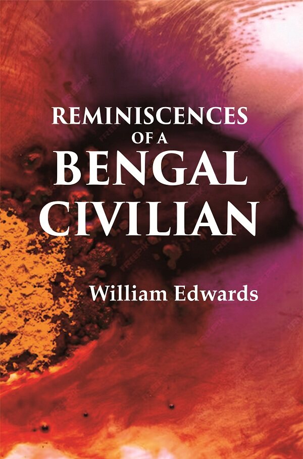 Reminiscences Of A Bengal Civilian
