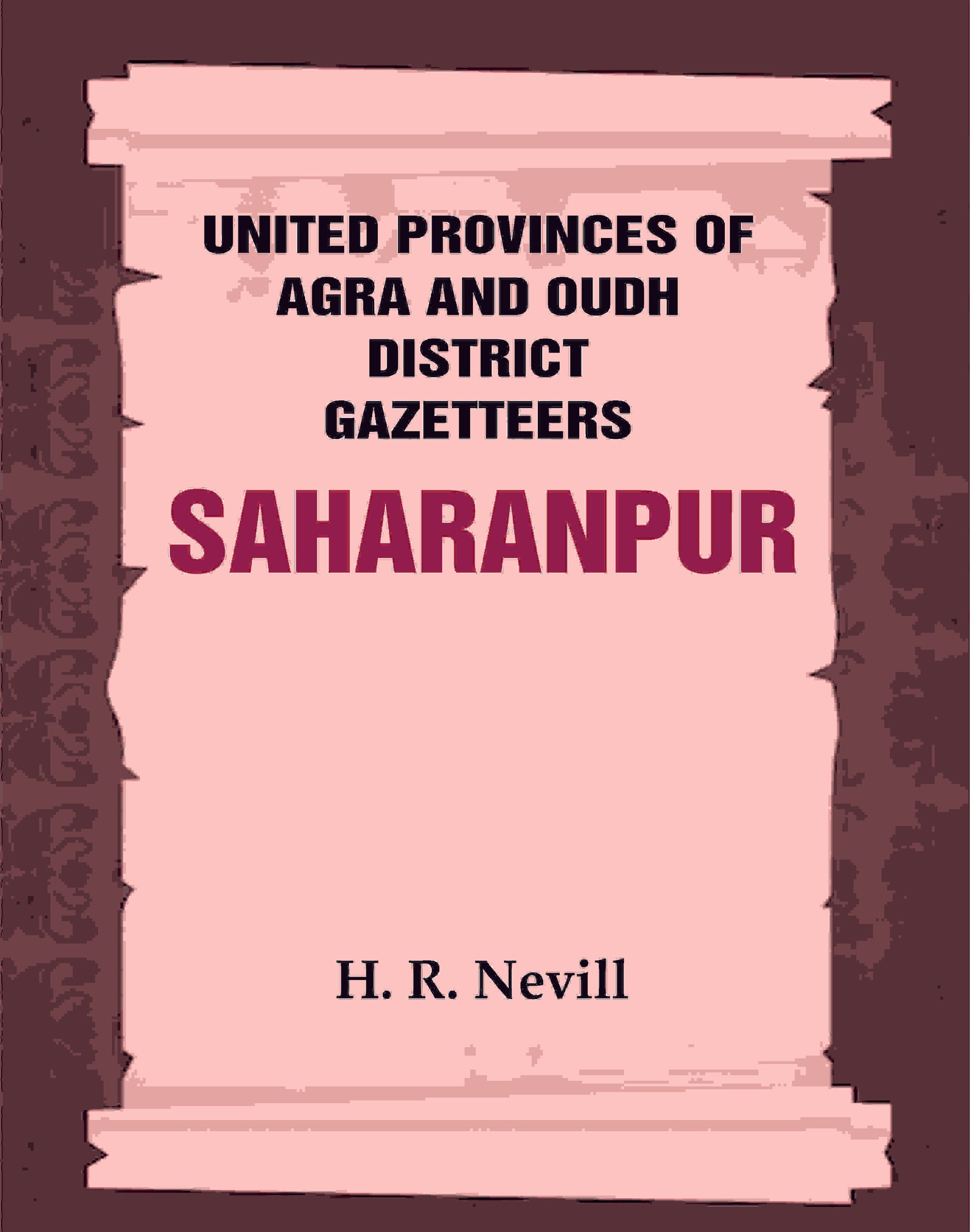 United Provinces of Agra and Oudh District Gazetteers: Saharanpur