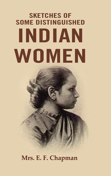 Sketches of Some Distinguished Indian Women 