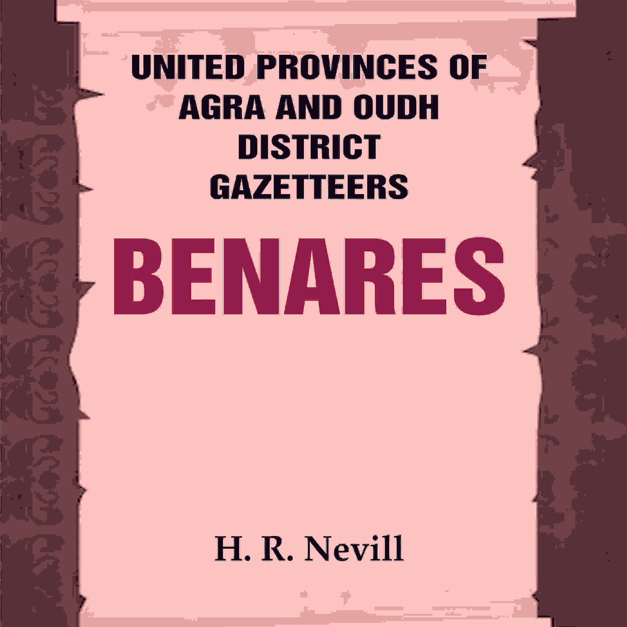 United Provinces of Agra and Oudh District Gazetteers: Benares