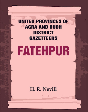 United Provinces of Agra and Oudh District Gazetteers: Fatehpur