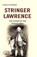Stringer Lawrence: The Father of the Indian Army