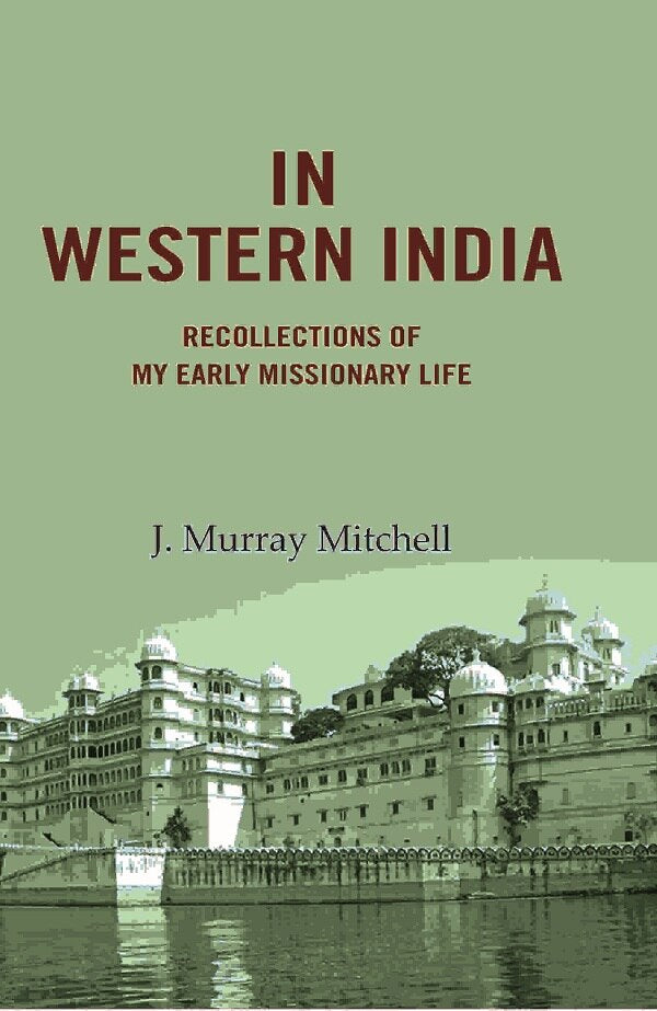 In Western India: Recollections of My Early Missionary Life