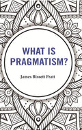 What is Pragmatism?