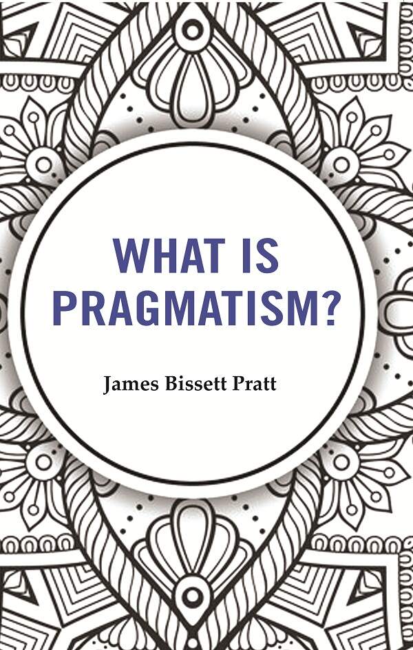 What is Pragmatism?