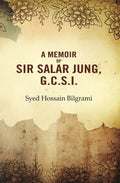 A Memoir of Sir Salar Jung, G.C.S.I.