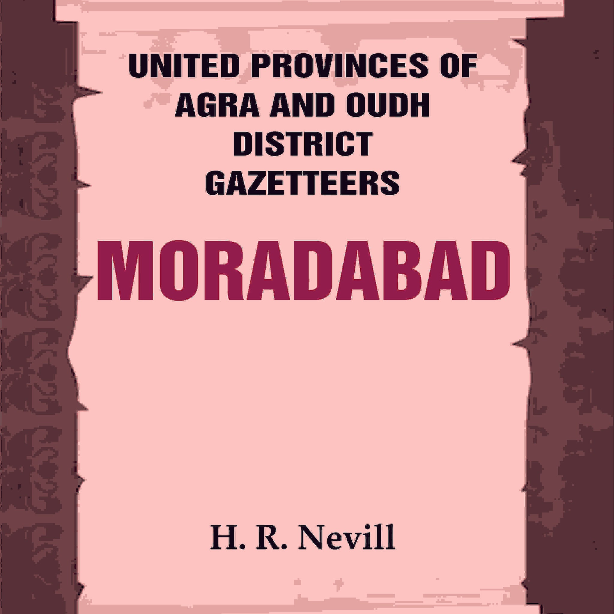 United Provinces of Agra and Oudh District Gazetteers: Moradabad
