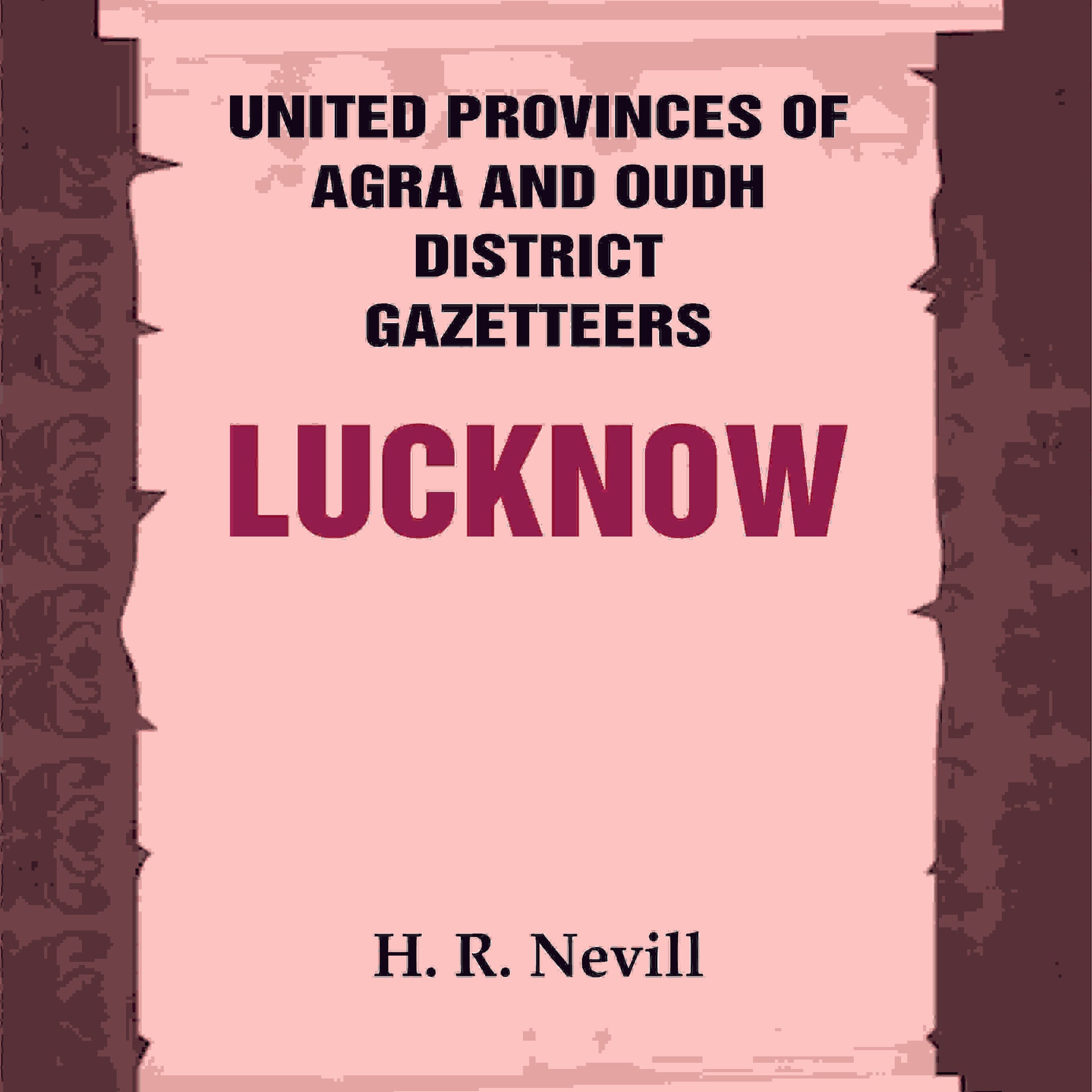 United Provinces of Agra and Oudh District Gazetteers: Lucknow