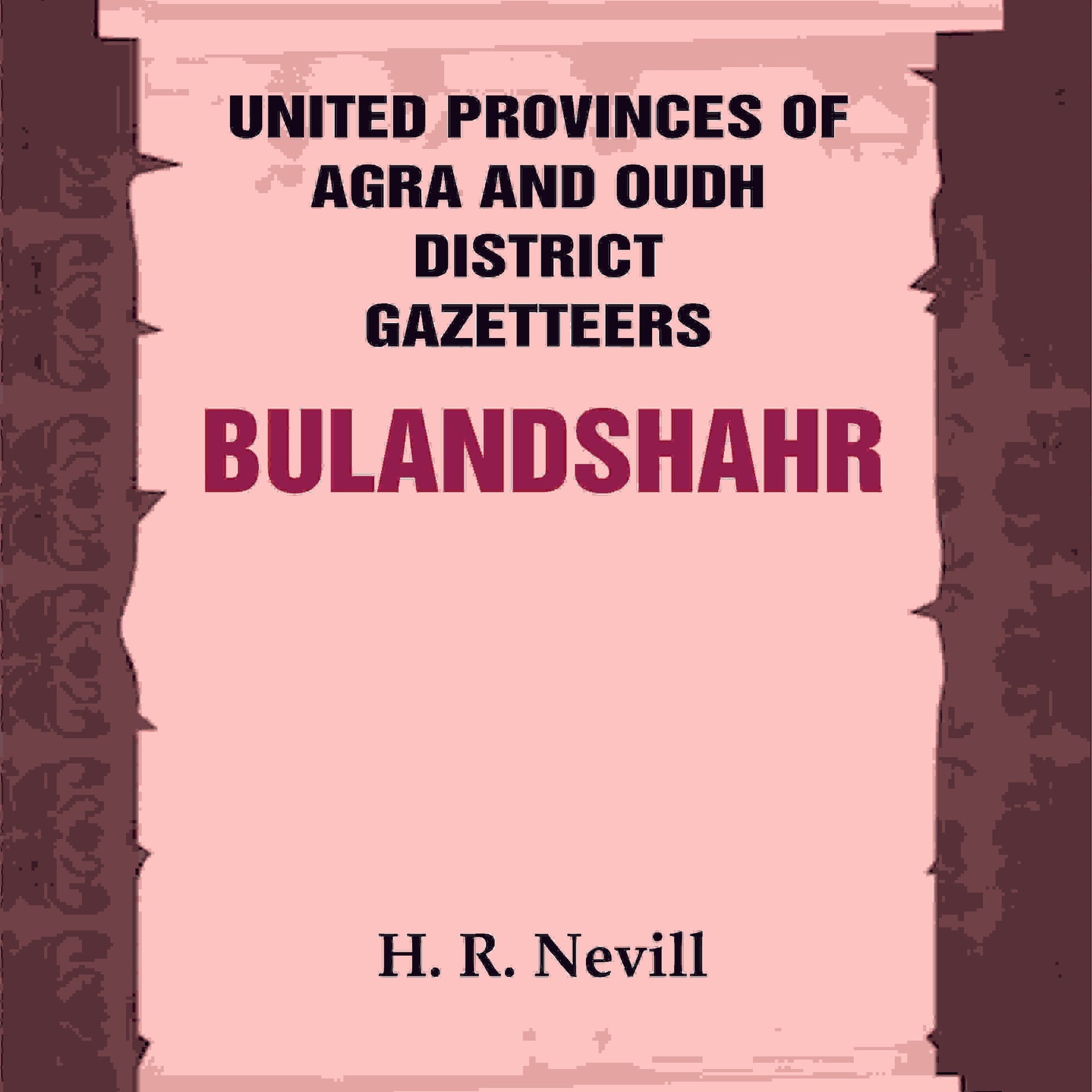 United Provinces of Agra and Oudh District Gazetteers: Bulandshahr