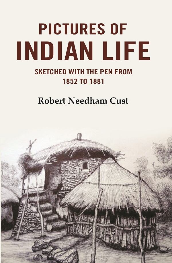 Pictures of Indian Life: Sketched with the Pen from 1852 to 1881