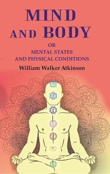 Mind and Body: Or Mental States and Physical Conditions