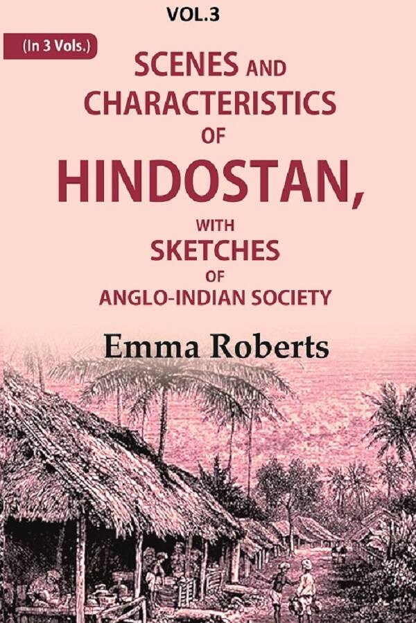 Scenes and characteristics of Hindostan: With Sketches of Anglo-Indian Society