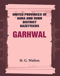 United Provinces of Agra and Oudh District Gazetteers: Garhwal
