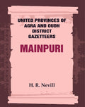 United Provinces of Agra and Oudh District Gazetteers: Mainpuri