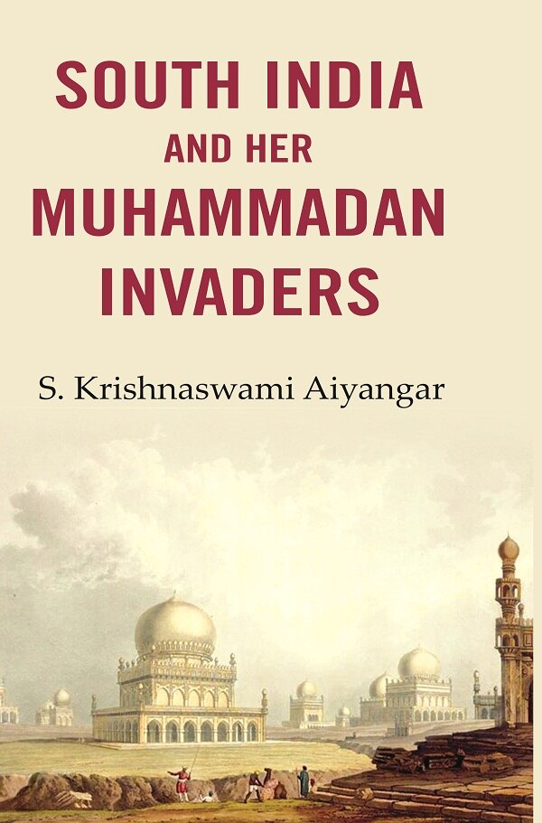 South India and Her Muhammadan Invaders