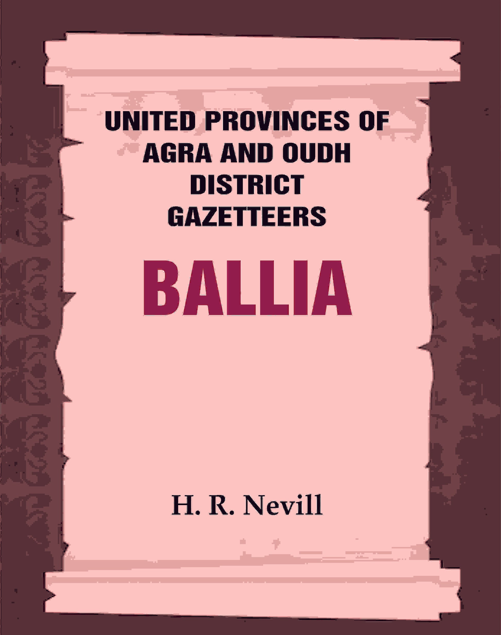 United Provinces of Agra and Oudh District Gazetteers: Ballia