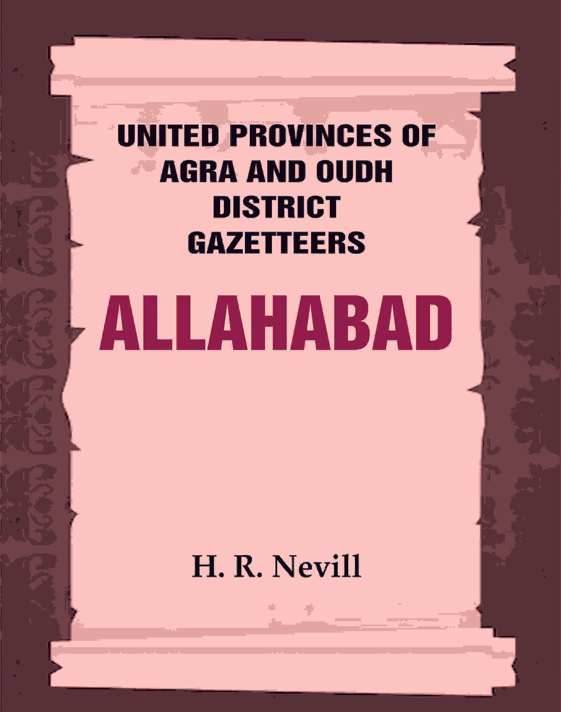 United Provinces of Agra and Oudh District Gazetteers: Allahabad