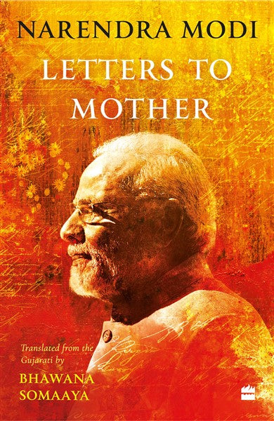Letters to Mother : Translated from the Gujarati Saakshi Bhaav by Bhawana Somaaya