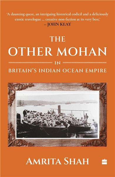 The Other Mohan In Britain’s Indian Ocean Empire
