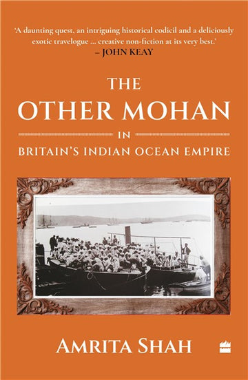 The Other Mohan In Britain’s Indian Ocean Empire