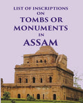 List of inscriptions on Tombs or Monuments in Assam