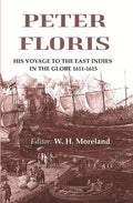 Peter Floris: His voyage to the East Indies in the globe 1611-1615