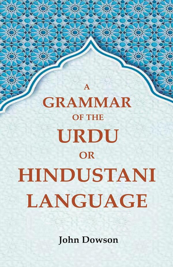 A Grammar of the Urdu or Hindustani Language