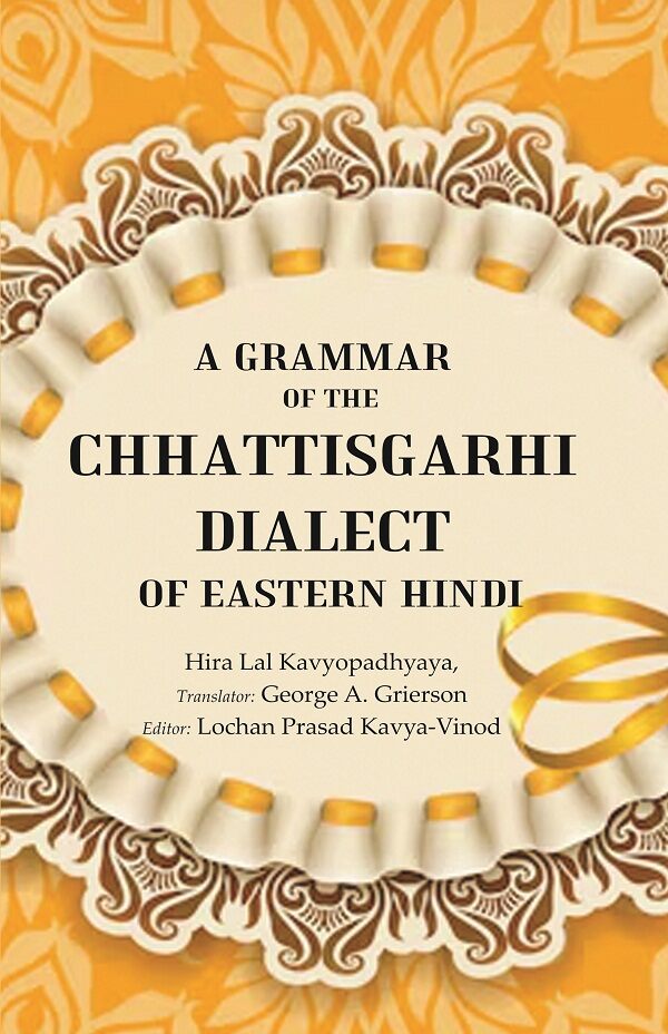 A Grammar of the Chhattisgarhi Dialect of Eastern Hindi