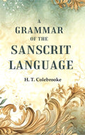 A Grammar of the Sanscrit Language