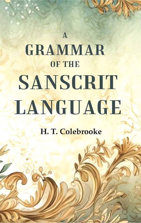 A Grammar of the Sanscrit Language