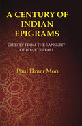 A Century of Indian Epigrams: Chiefly From the Sanskrit of Bhartrihari