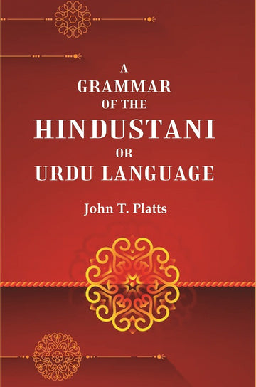 A Grammar of the Hindustani or Urdu Language