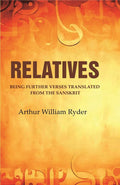 Relatives: Being Further Verses Translated from the Sanskrit