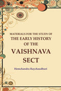 Materials for the Study of the Early History of the Vaishnava Sect
