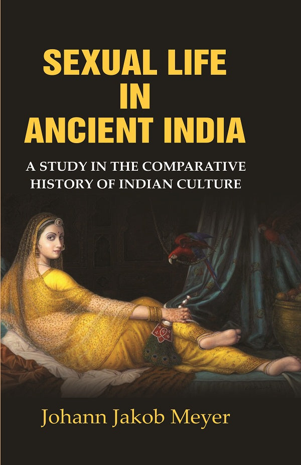 Sexual Life in Ancient India: A Study in the Comparative History of Indian Culture