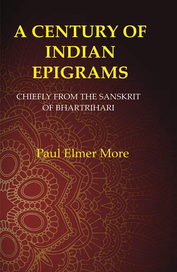 A Century of Indian Epigrams: Chiefly From the Sanskrit of Bhartrihari