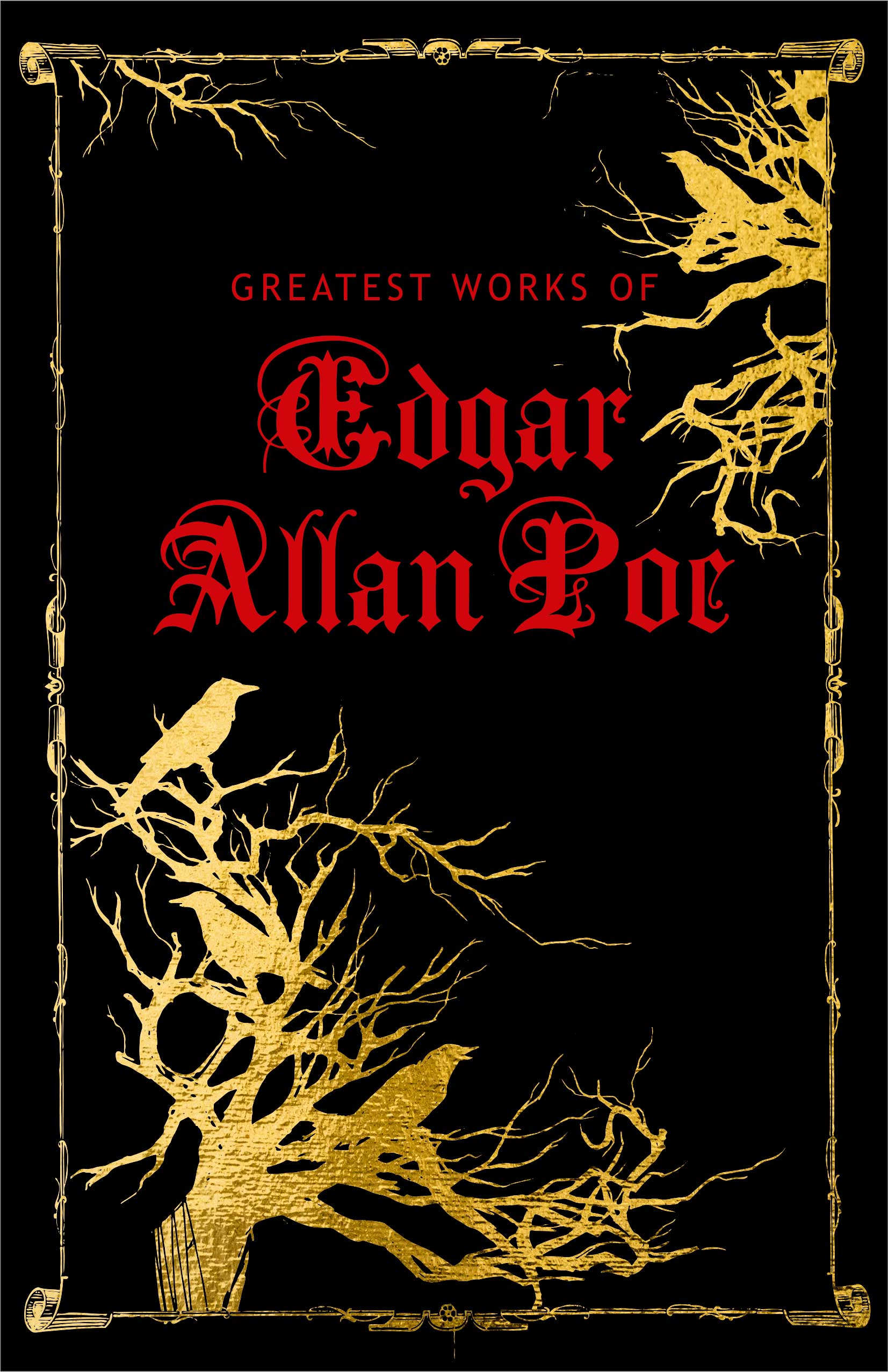 Greatest Works of Edgar Allan Poe (Deluxe Hardbound Edition)