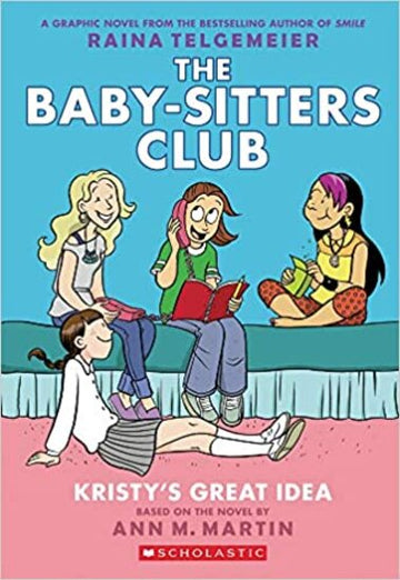 The Baby-Sitters Club Graphic Novel #01: Kristy's Great Idea