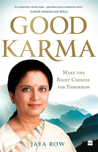 GOOD KARMA : Make the Right Choices for Tomorrow