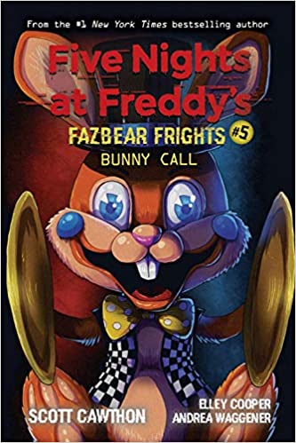 Five Nights at Freddy's: Fazbear Frights #05: Bunny Call