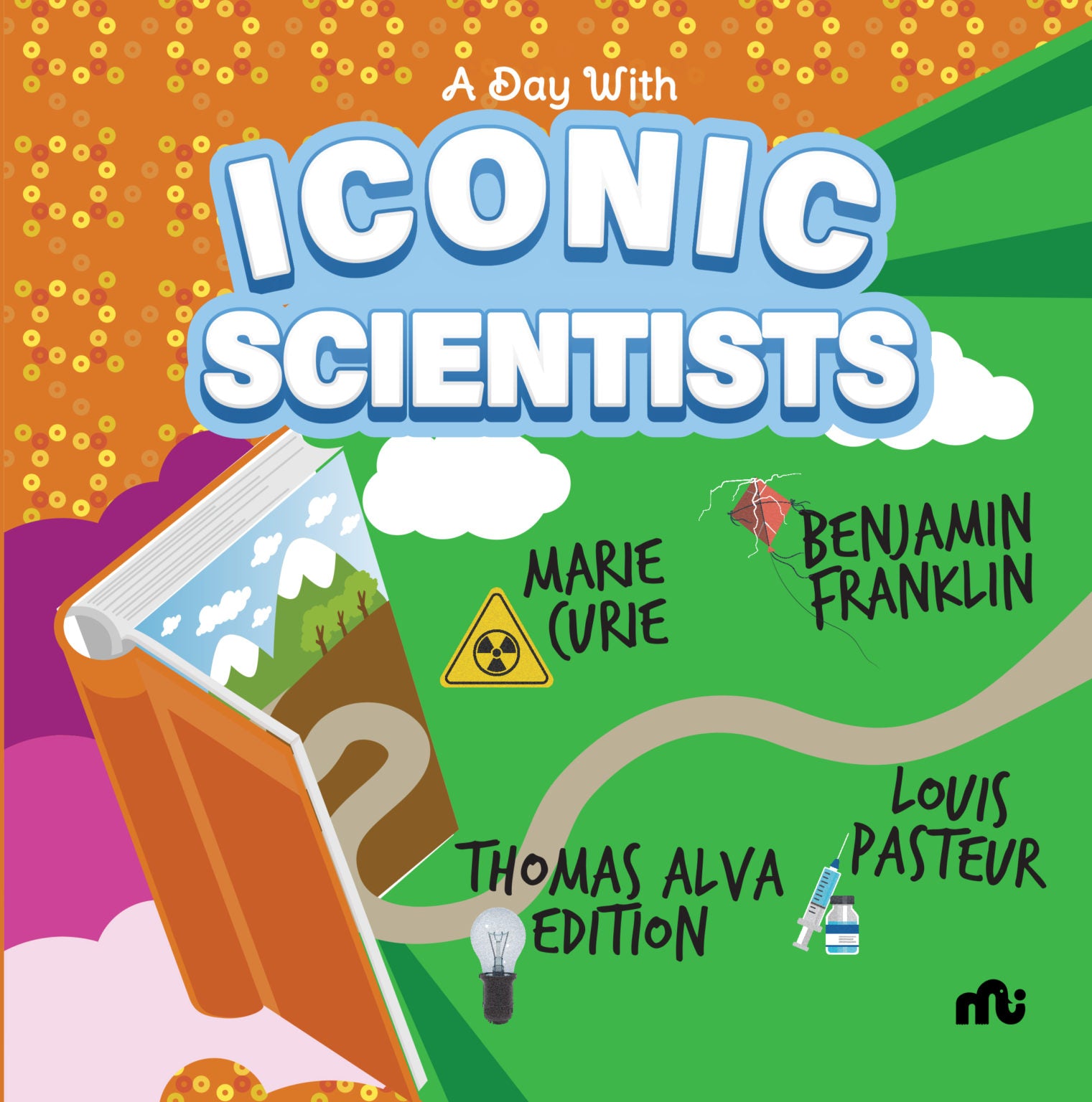 A Day With Iconic Scientists: Marie Curie, Benjamin Franklin, Louis Pasteur and Thomas Alva Edison