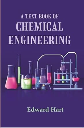 A Text Book of Chemical Engineering