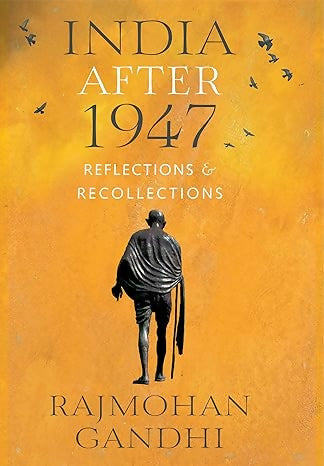 India after 1947: Reflections & Recollections