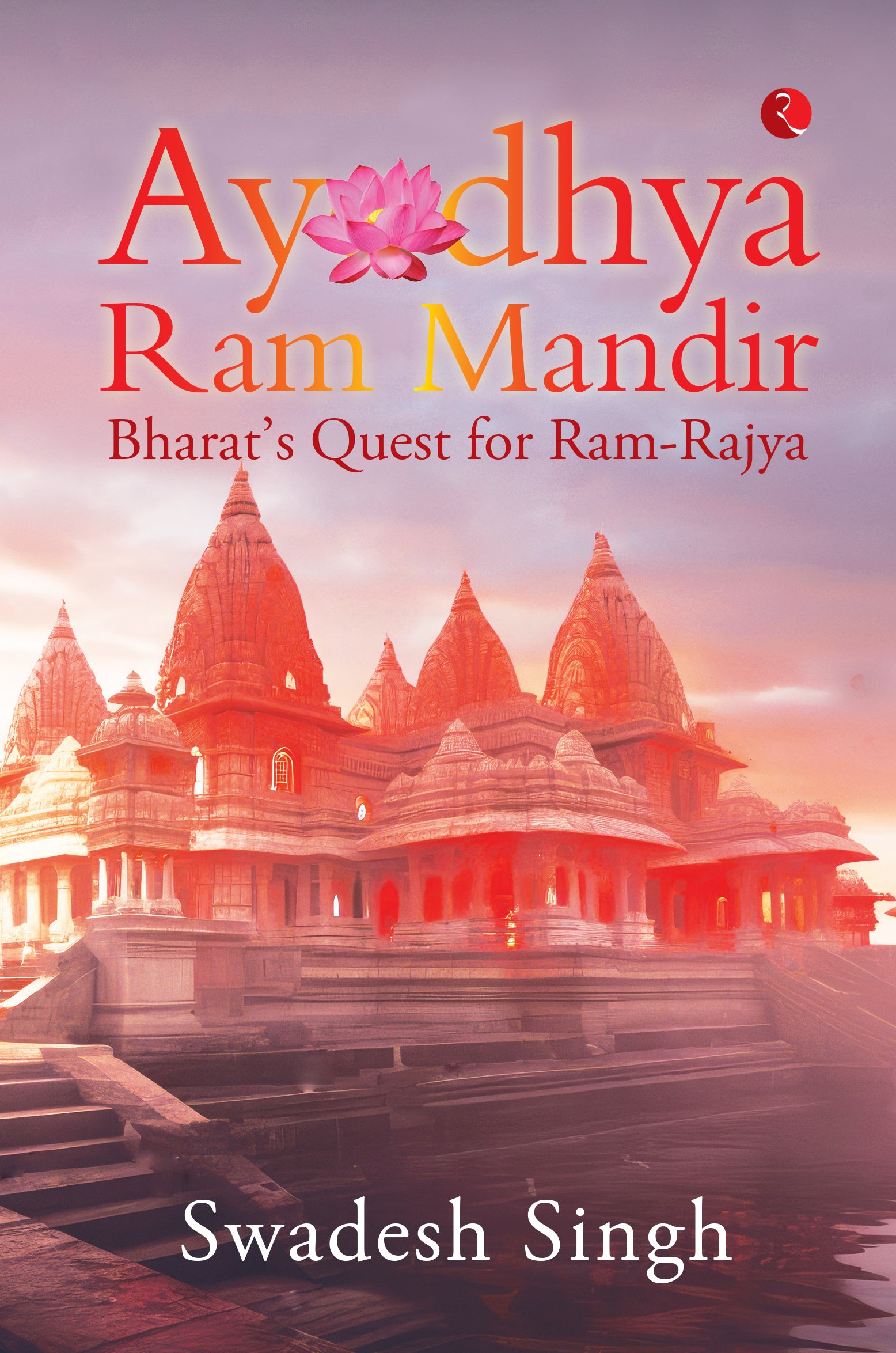 Ayodhya Ram Mandir: Bharat’s Quest for Ram-Rajya Book Online available ...