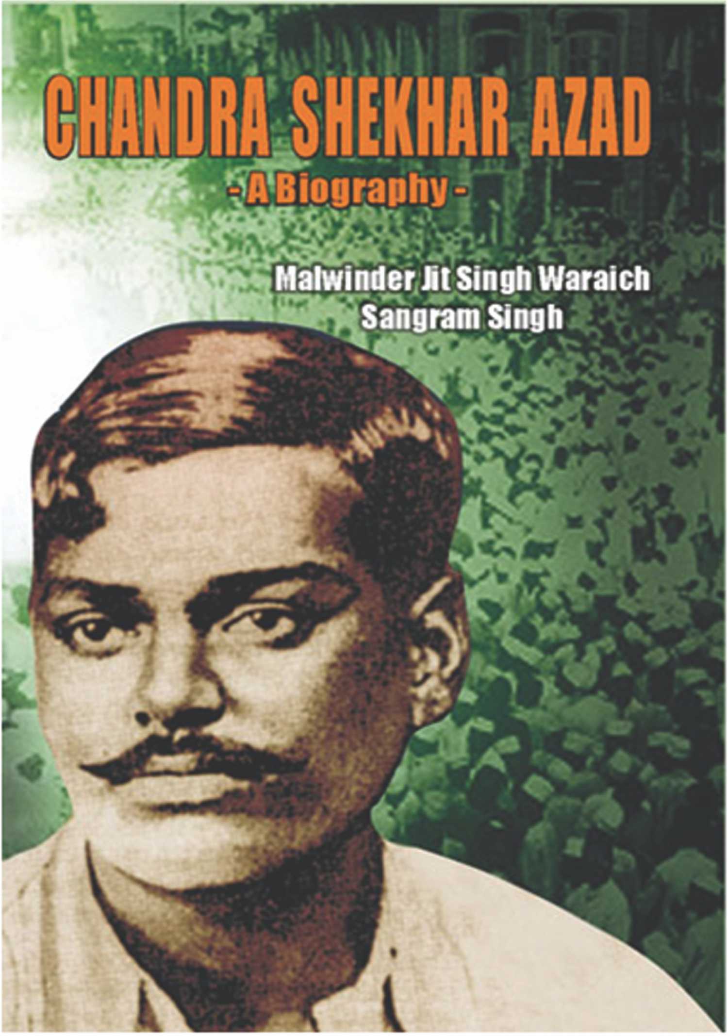 Chandra Shekhar Azad: A Biography