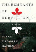 The Remnants of Rebellion: A Novel
