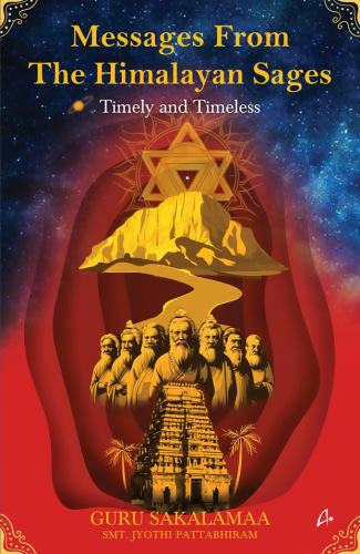 Messages From The Himalayan Sages: Timely and Timeless