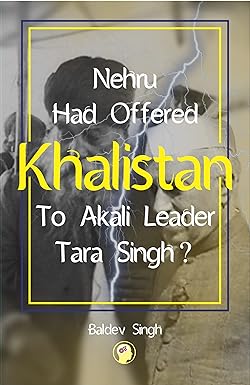 Nehru Had Offered Khalistan To Akali Leader Tara Singh?