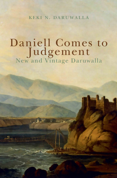 Daniell Comes to Judgement: New and Vintage Daruwalla