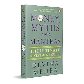 Money, Myths And Mantras: The Ultimate Investment Guide | Wealth Creation & Financial Wisdom | Debunking Myths, Breaking Rules & Building Smart Strategies